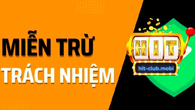 Giới thiệu về chính sách miễn trừ trách nhiệm của Hitclub